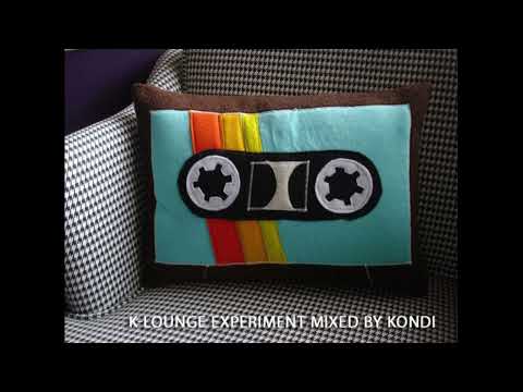 K Lounge Experiment Vol1 mixed by Kondi Musik