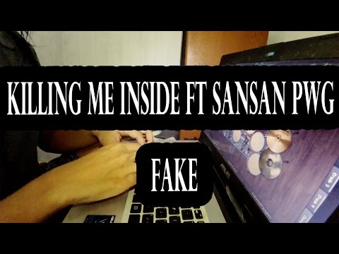 Killing Me Inside Feat Sansan PWG - Fake(Drum Cover)