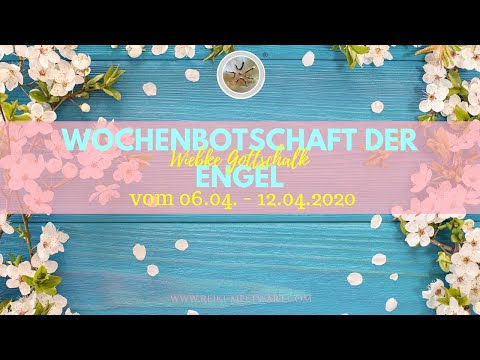 Wochenbotschaft der Engel vom 06.04. - 12.04.2020 ✨incl. Energiearbeit