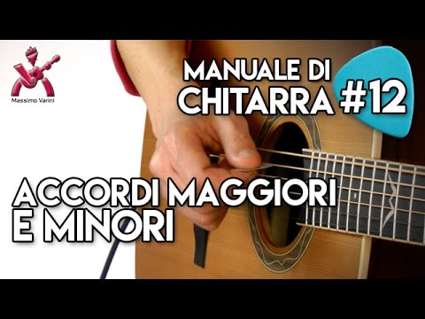 Lezione 12 - Accordi Maggiori e minori - Nuovo Manuale di Chitarra