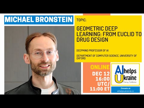 AI Helps Ukraine: Dr. Michael Bronstein - Geometric Deep Learning: From Euclid to Drug Design