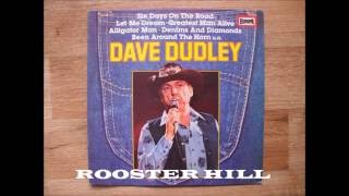 DAVE DUDLEY  ♪  ROOSTER HILL