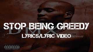 DMX - Stop Being Greedy (Lyrics/Lyric Video)