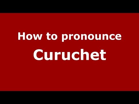 How to pronounce Curuchet (Spanish/Argentina) - PronounceNames.com