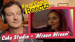 Vocal Coach REACTS - Rahat Fateh Ali Khan Momina Mustehsan &#39;Afreen Afreen&#39; (Coke Studio season 9)