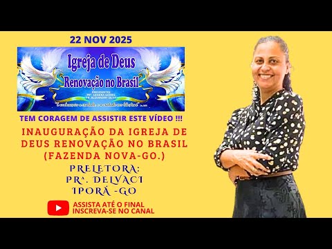 INAUGURAÇÃO DA IGREJA DE DEUS RENOVAÇÃO NO BRASIL (FAZENDA NOVA-GO) PRª. DELVACI