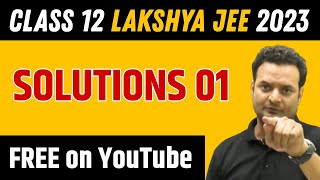 Class 12th | Lakshya JEE 2023 : Solutions 01⚡