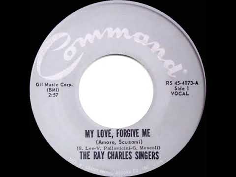 1965 Ray Charles Singers - My Love, Forgive Me