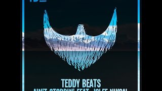 Teddy Beats - Ain&#39;t Stoppin&#39; (feat. Jolee Nikoal)