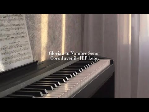 Gloria a tu Nombre Señor - Coro Juvenil IEP Lebu