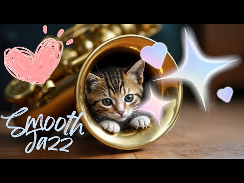 Smooth Jazz With Cats to MELT Your Heart