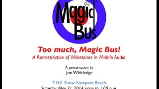 Too Much, Magic Bus!