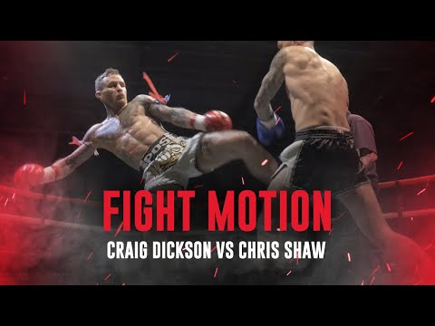 Fight Motion: Craig Dickson vs Chris Shaw | Slow Motion Fight Highlights