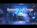Love Mashup 2023 30 Min Lofi Music Slowed Reverb Romantic Hindi Lofi Songs Lofichill