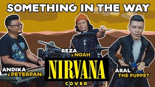Download lagu NIRVANA - SOMETHING IN THE WAY (COVER BY ARAL, ANDIKAxPETERPAN & REZAxNOAH) #peterpan #noah #nirvana mp3 Download lagu NIRVANA - SOMETHING IN THE WAY (COVER BY ARAL, ANDIKAxPETERPAN & REZAxNOAH) #peterpan #noah #nirvana mp3
