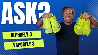 Ask? Nike Alphafly 3 vs Vaporfly 3 for the first marathon?