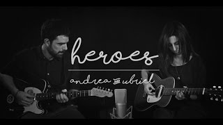 Heroes - David Bowie | Andrea & Ubriel Cover