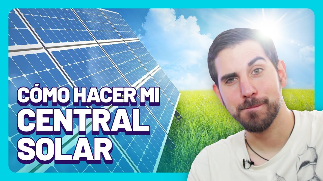 ¿Cómo hacer una CENTRAL SOLAR para Vender Energía a la Red? ☀️⚡ Te lo resumo paso a paso