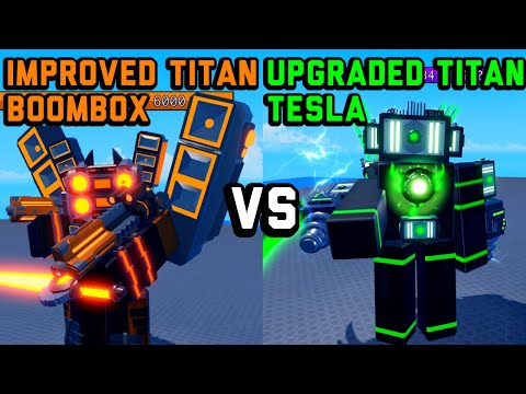 Improved Titan boombox vs upgraded Titan Tesla who’s better? Super box siege defense roblox