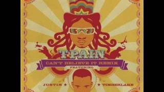 T-Pain - Can&#39;t Believe It Remix (ft. Justin Timberlake)