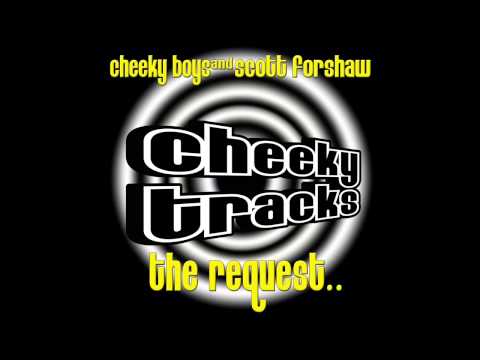 The Cheeky Boys, Scott Foshaw - The Request (Original Mix) [Cheeky Tracks]