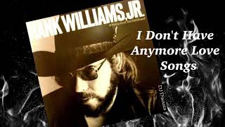 Hank Williams Jr - I Don&#39;t Have Anymore Love Songs (1979)