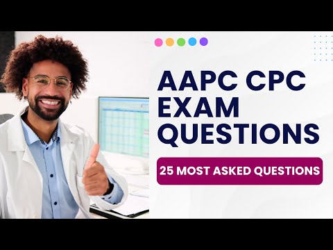 AAPC CPC Exam Questions - Practice Test & Study Guide (25 Most Asked Questions)