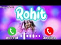 Rohit Please Pick Up The Phone Ringtone || Rohit Name Ringtone, Rohit ka Call Aaya Hai tone