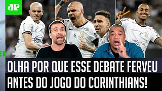 Pegou fogo: ‘Você não pode falar isso, cara’; olha como debate ferveu antes do jogo do Corinthians