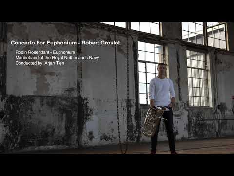 Euphonium Concerto - Robert Groslot | Rodin Rosendahl
