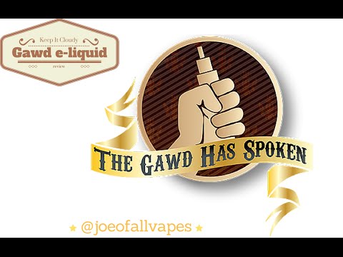 Gawd E liquids review for June, 2016 Joe of all vapes.