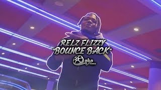 Relz Flizzy - "Bounce Back" (Official Music Video)