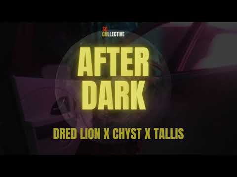 SOCAllective ft Dred Lion x Tallis x Chyst - AFTER DARK