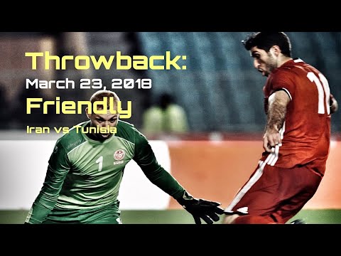 Throwback: Iran vs. Tunisia (March 2018, Friendly Match)
