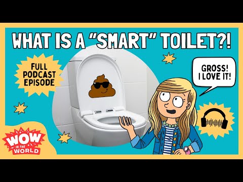 什麼是 "智能 "馬桶？| 兒童播客 (What is a "Smart" Toilet?! | Wow in the World | Podcast for Kids)