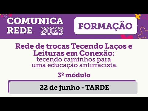 Tecendo caminhos para uma educação antirracista: 3º módulo - Tarde