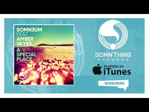 Somn3um (Featuring Amber Sykes) - A Special Place  [Radio Edit]