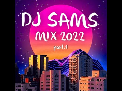 DJ SAMS - Mix 2022 part.1 (Live 30 MINUTES)
