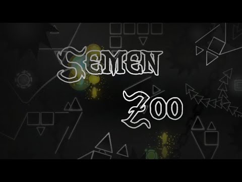 "Semen Zoo" layout by me :n | Geometry Dash