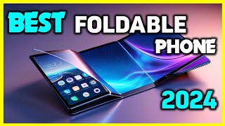 ✅Top 5 Best Foldable Phones in 2024 - Best Foldable Phone 2024 ( Review and Buying guide )