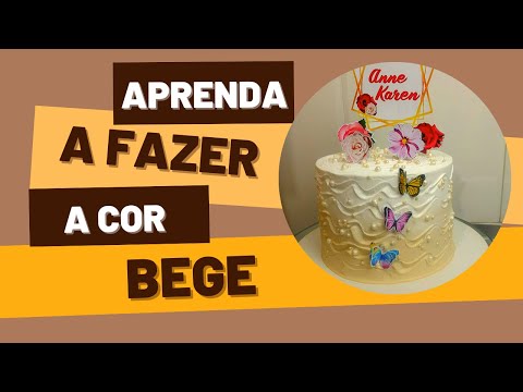 Decoração de Bolo noTema Borboletas - Aprenda a fazer a cor Bege