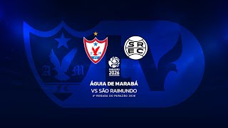 ÁGUIA VS SÃO RAIMUNDO - QUARTA RODADA - PARAZÃO 2026