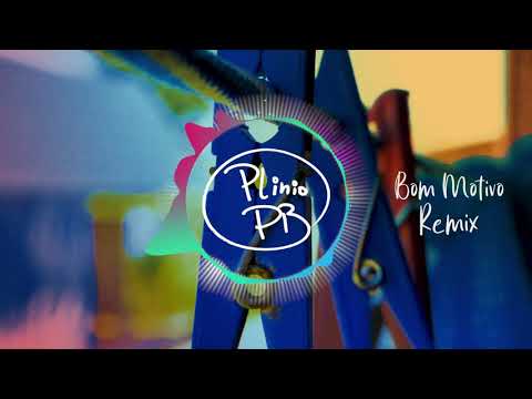 Plinio PB - Bom Motivo (Roupa no Varal Remix) | (audio oficial)