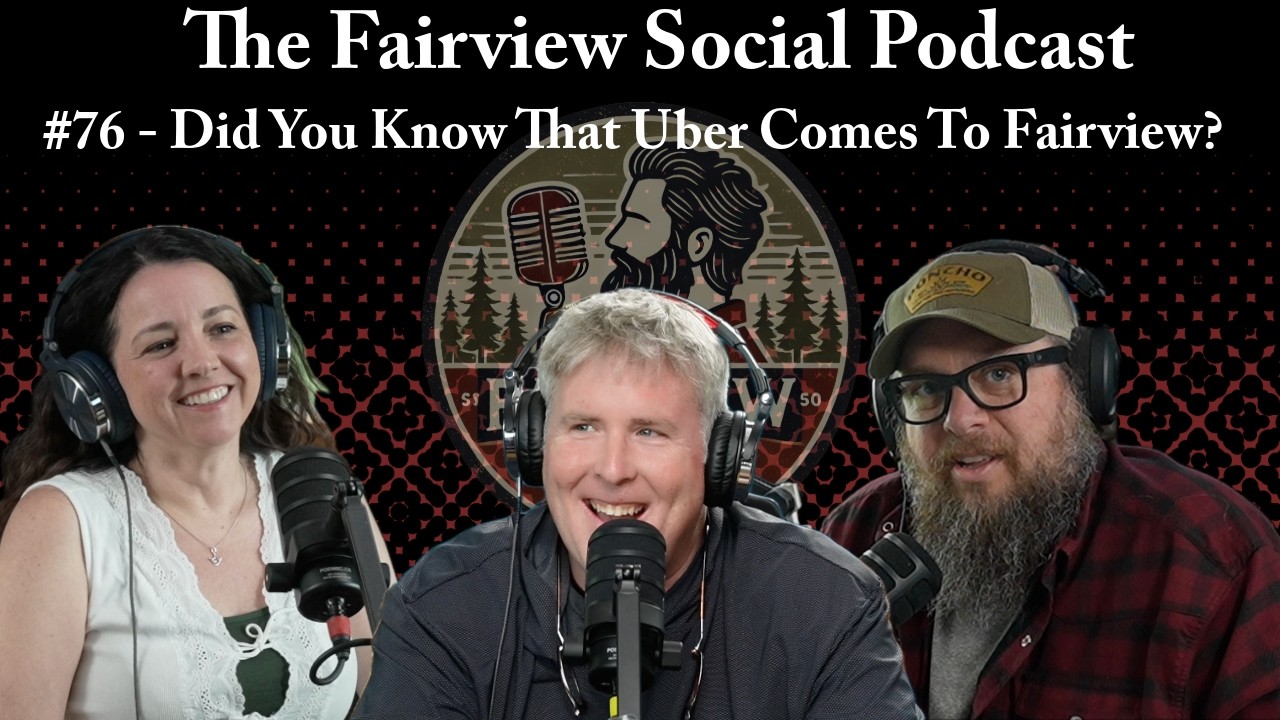 #76 - Did You Know Uber Comes to Fairview?