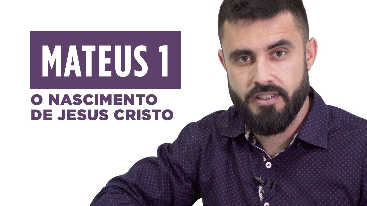 MATEUS 1 - O Nascimento de Jesus Cristo | Esdras Savioli