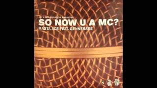 Masta Ace (f. Gennessee) - So Now U A MC? (Paul Nice Original, Dirty)