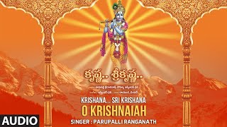 O Krishnaiah - Parupalli Ranganath | Audio Song | Jasvinder Dhani,Raayancha | Bhakti Sagar Telugu
