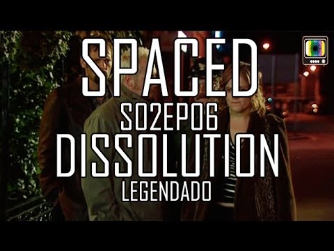 SPACED - TEMP. 02 - EP. 06 - DISSOLUTION