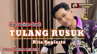 Download lagu Karaoke duet TULANG RUSUK | Pas di NADA CEWEK | RITA SUGIARTO  @karaokerumahanS mp3