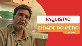 Paquistão: Karachi, Cidade do Medo - Parte I